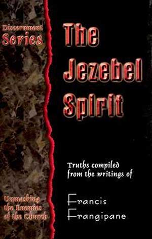 The Jezebel Spirit by Frances Frangipane