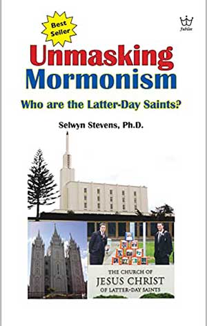 Unmasking Mormonism by Selwyn Stevens